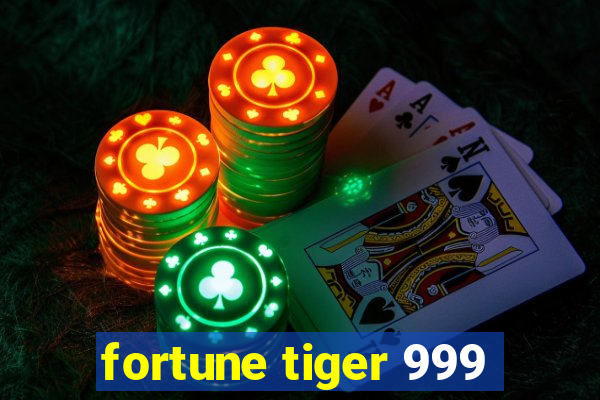 fortune tiger 999